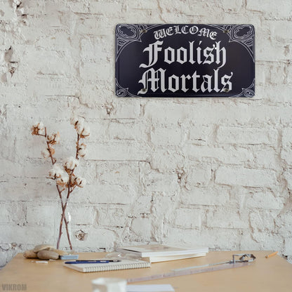 Retro Welcome Foolish Mortals Sign   Retro Vintage Signs Trolls Wall