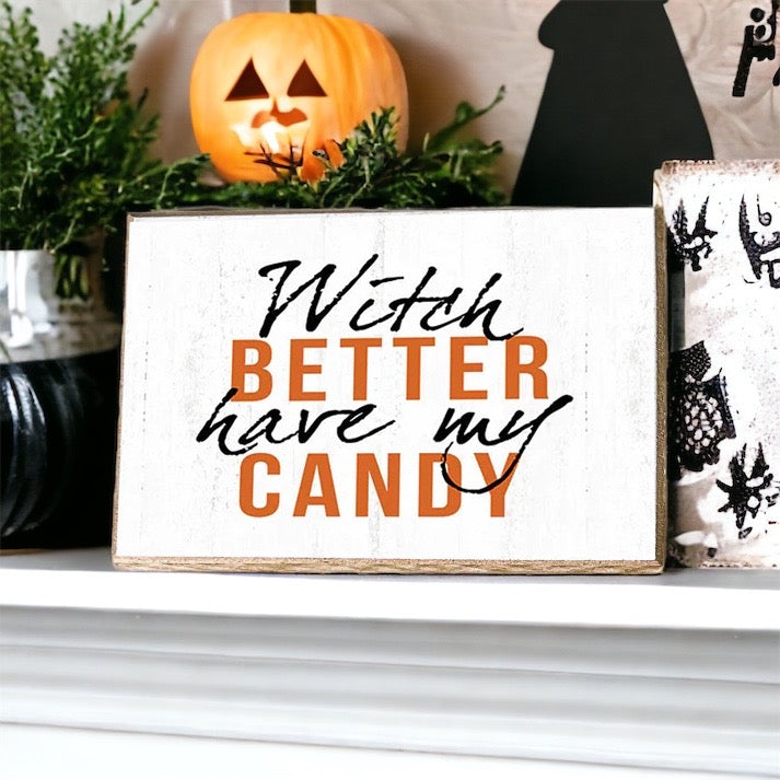 Witch Better Have My Candy