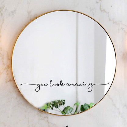 You Look Amazing Mirror Decal Vinyl Decal